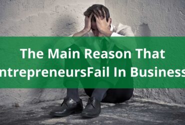 What is the main reason that entrepreneurship fail?