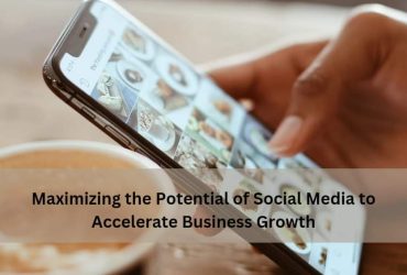 Optimizing Social Media for Business Growth
