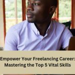 Freelancing Career Top 5 Skills